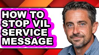How to Stop Vil Service Message - Full Guide screenshot 5