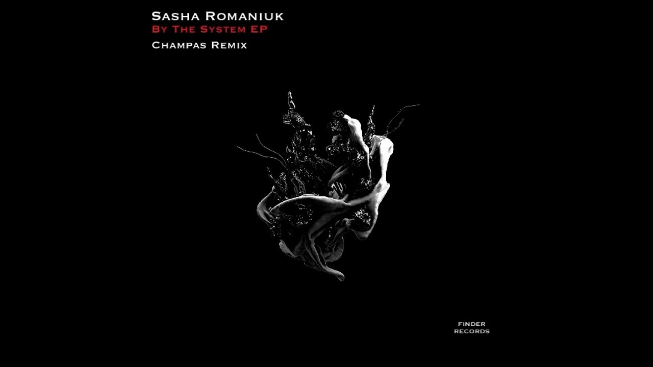 Sasha Romaniuk - By the System