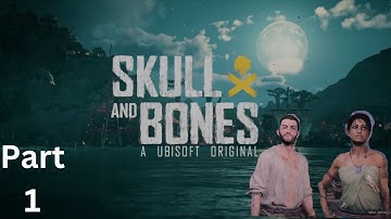 SKULLS AND BONES PC Walkthrough Gameplay Part 1-INTRO (OPEN BETA)