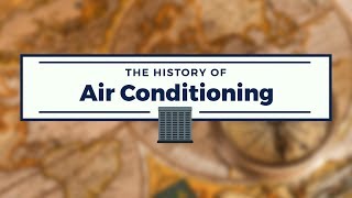The History of Air Conditioning