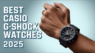 Best Casio G-Shock Watches 2025 – Top 5 Tough & Stylish Picks!