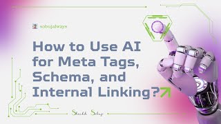 🚀 How to Use AI for Meta Tags, Schema, and Internal Linking?