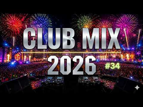 DJ Music Mix 2026 🔥 Party Club Dance 2026 | Best Popular Songs 2026 MEGAMIX Nonstop #34