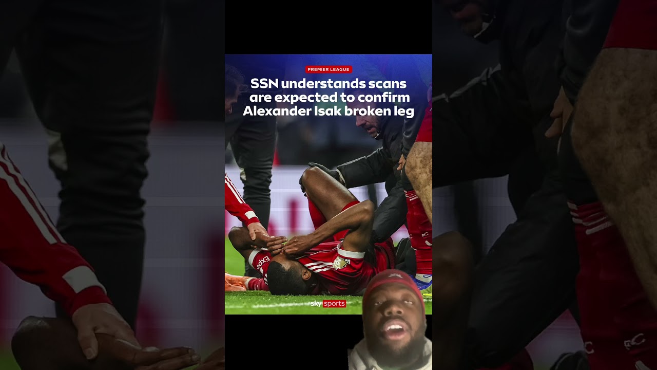 Isak SUFFERS Broken LEG 