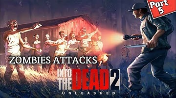 INTO THE DEAD 2 Part 5 HIGH GRAPHIC GAMEPLAY