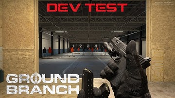 [GROUND BRANCH] Dev Test - 1032 Preview | Pistol Reload Animations