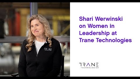 Shari Werwinski on Women in Leadership at Trane Technologies