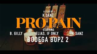 'Pro-Pain' - Bodega Bopz 2 (B. Gilly x K Sanz x Elias,IfOnly)