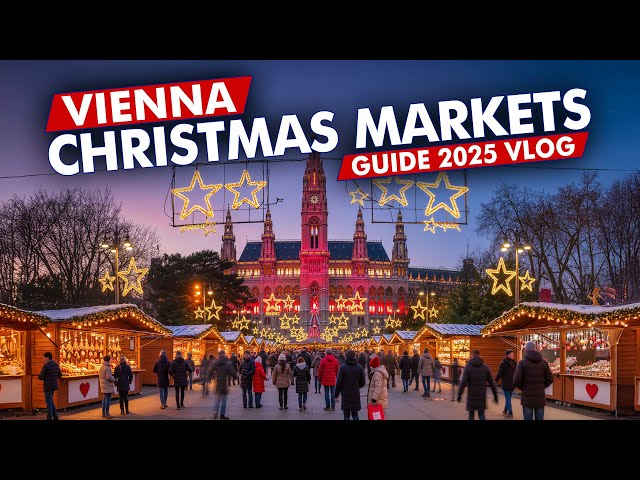 Travel vlog - Vienna Christmas Markets Guide 2025: BEST Things To Do in Vienna at Christmas!