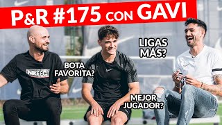 SE LIGA MÁS SIENDO FUTBOLISTA???  PyR ESPECIAL con GAVI #175