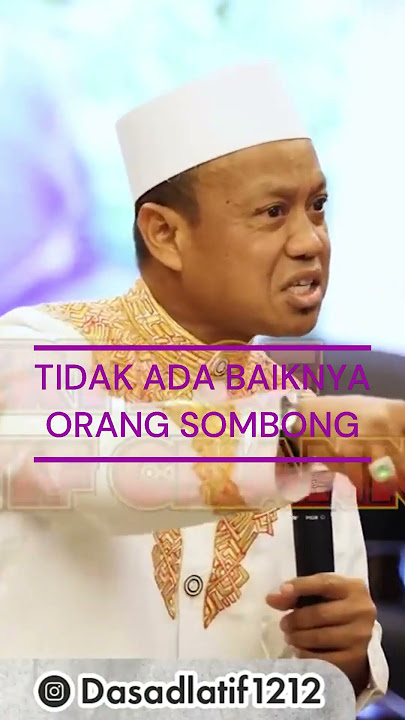 TIDAK ADA BAIKNYA ORANG SOMBONG - Ustad Das'ad Latif - CERAMAH LUCU BERHIKMAH