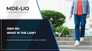 Orientation and Mobility 101: What is the Law