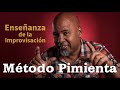 Método Pimienta - Enseñanza de la Improvisación #AlexisDiazPimienta
