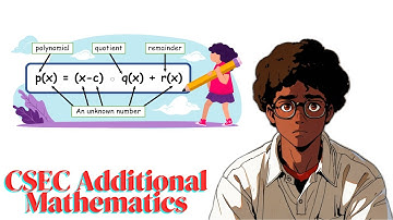 Remainder and Factor Theorem | CSEC Additional Mathematics