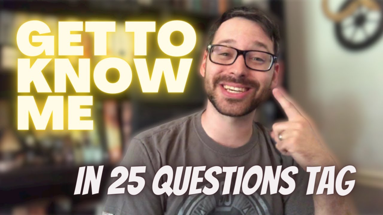 Get To Know Me In 25 Questions Tag - YouTube