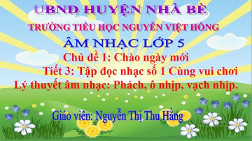 Âm nhạc Lớp 5 | Tiết 3 - Tập đọc nhạc số 1: Cùng vui chơi - Lý thuyết âm nhạc | [ Tiktok Việt Nam ]