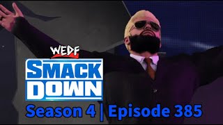 WEDF Episode 385 - Smackdown (WWE 2K Universe)