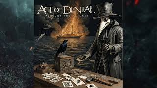 ACT OF DENIAL [Croatia] - Unbury The Hatchet [2024] [Lyrics] [HD]