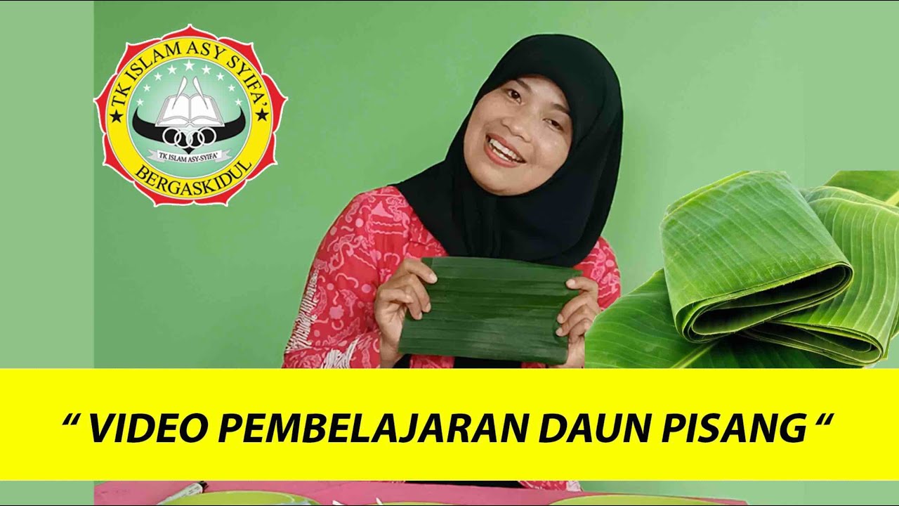 Video Pembelajaran Daun Pisang - TK Islam Asy Syifa