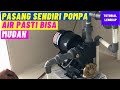 CARA PASANG (INSTALASI) POMPA AIR OTOMATIS SHIMIZU JET POWER