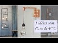 5 Idéias com cano de PVC