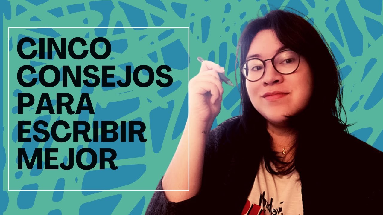 Cinco consejos para escribir mejor - YouTube