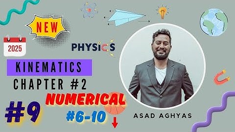 Numericals Problems 2.6 to 2.10 | Kinematics | 9th Class physics New Book 2025 | Grade 9 | Chapter 2