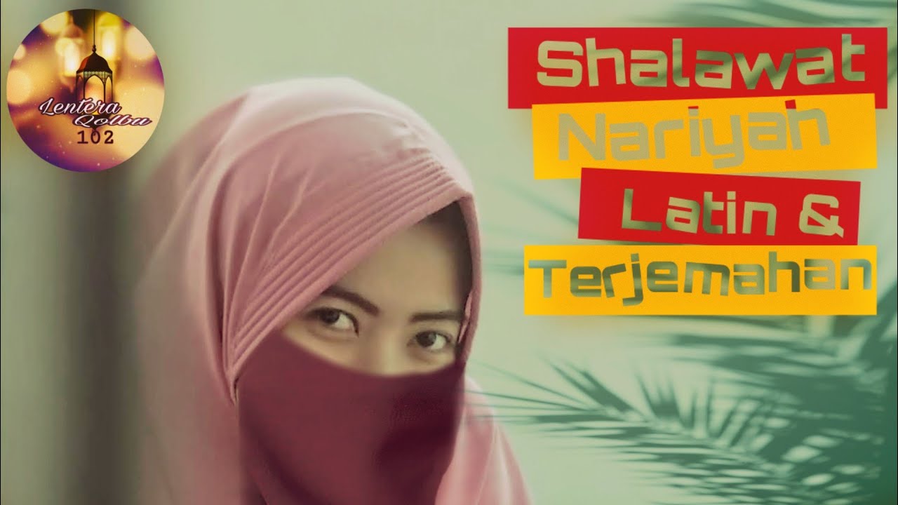 SHALAWAT NARIYAH DAN TERJEMAHAN - YouTube