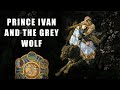 The Meaning of Prince Ivan and The Gray Wolf