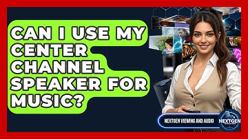 Can I Use My Center Channel Speaker For Music? - NextGen Viewing and Audio