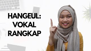 BELAJAR HANGEUL: VOKAL RANGKAP (Huruf Korea) | Hangeul Series Ep 2