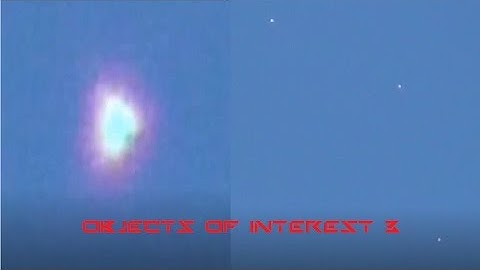 OBJECTS OF INTEREST 3 (Anomalies/UFOs/OVNI)