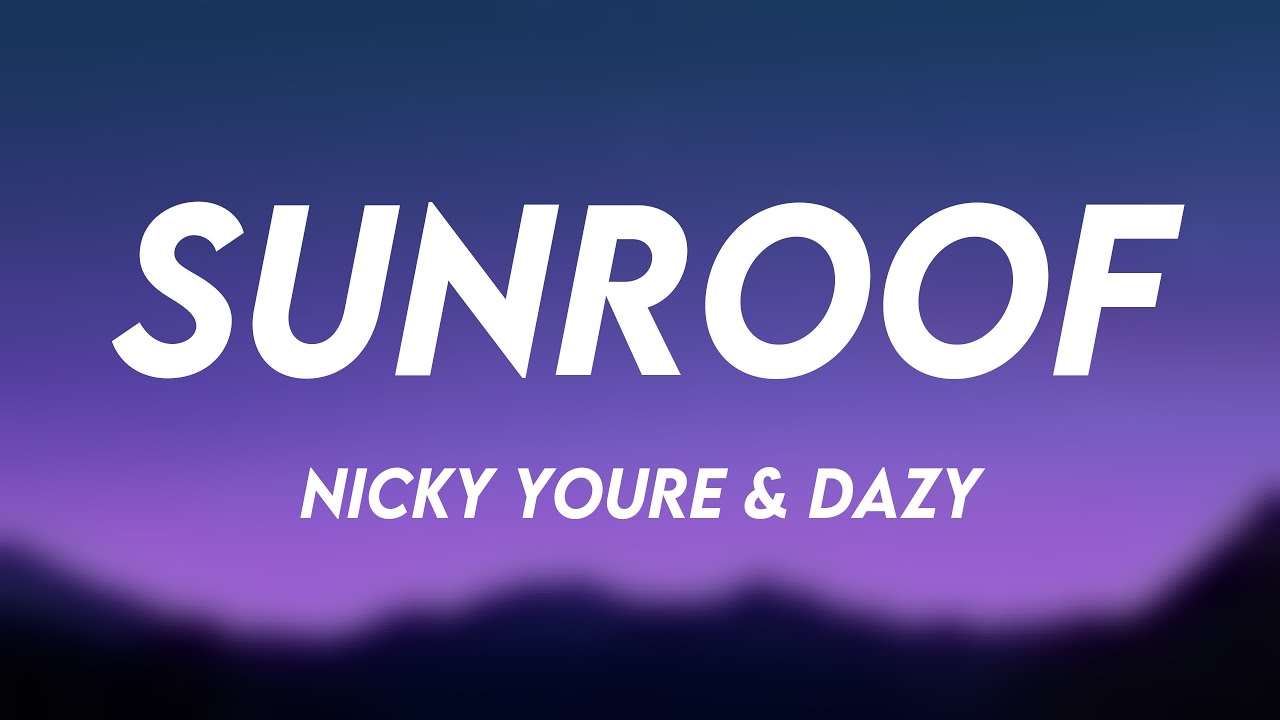 Sunroof Nicky Youre & dazy [Lyric Video] 🎙 YouTube