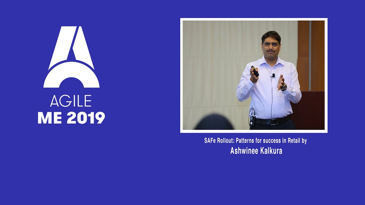 SAFe Rollout: Patterns for success in Retail by Ashwinee Kalkura