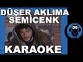 SEMİCENK -DÜŞER AKLIMA / ( Karaoke )  / Sözleri  / Beat / COVER