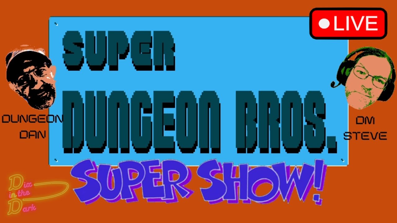 Super Dungeon Bros Super Show LIVE! | Is DnD YouTube Dying? | Our Gaming Groups 30th Anniversary!!!!
