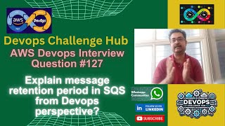 Famous AWS Devops Interview: Q127 Explain message retention period in SQS from Devops perspective? Net Worth