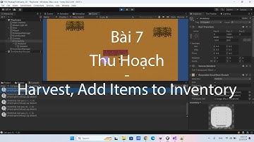 Unity - Xây dựng game 2D - Bài 7 - Thu hoạch - Harvest, Add Items to Inventory