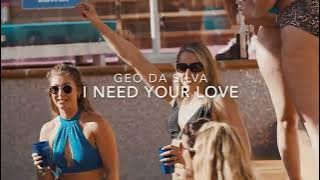 Geo Da Silva - I Need Your Love (online extended video)
