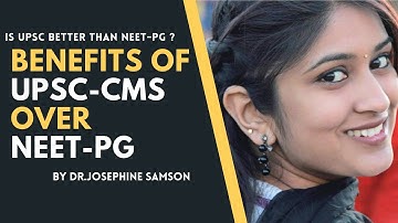 BENEFITS OF UPSC-CMS OVER NEET-PG| IS UPSC CMS BETTER? A GOOD ALTERNATIVE FOR NEET-PG | DR.JOSEPHINE