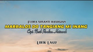 Flora Susanti Hasugian - Marbalos Do Tangiang Mi Inang cipt. Nasib Parulian Hutauruk || Lirik Lagu