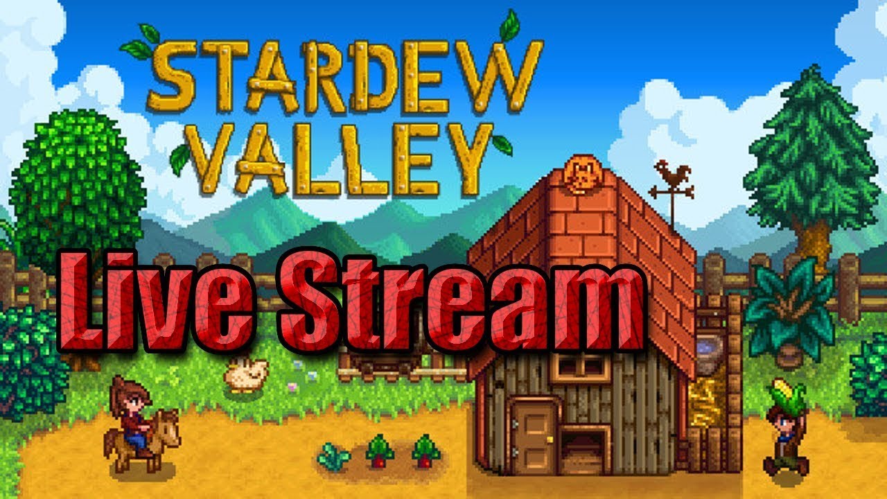 Stardew Valley Live Stream: Okay Now An Actual Relaxing Game