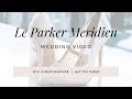 Le Parker Meridien Wedding Video :: New York, NY Wedding Videographer :: NST Pictures