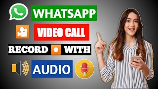 How to record Whatsapp video call with audio | WhatsApp Video Call Record कैसे करें screenshot 5
