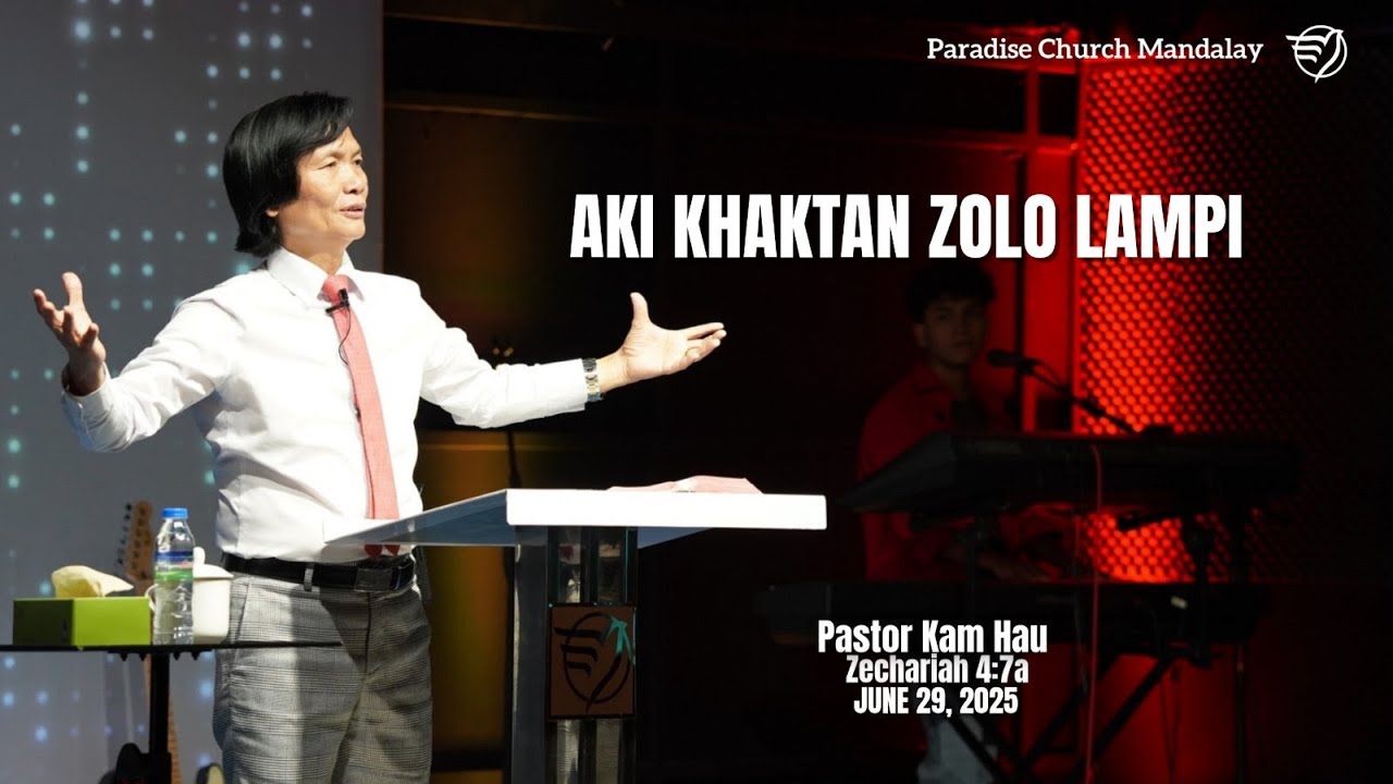 AKI KHAKTAN ZOLO LAMPI (Zechariah 4:7(a))