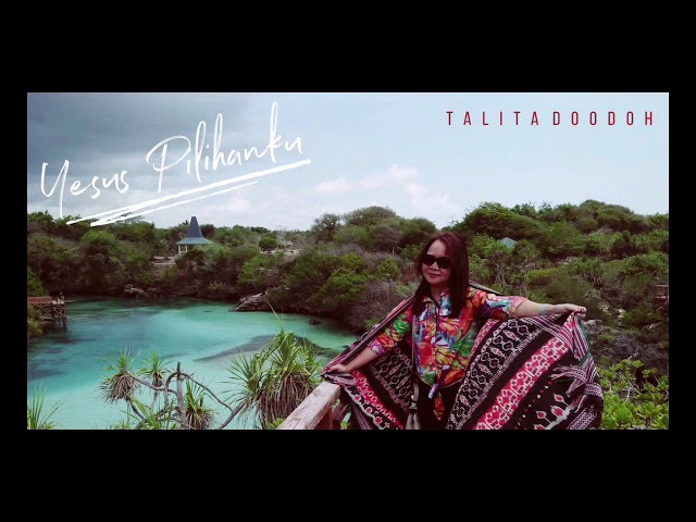 TALITA DOODOH - YESUS PILIHANKU