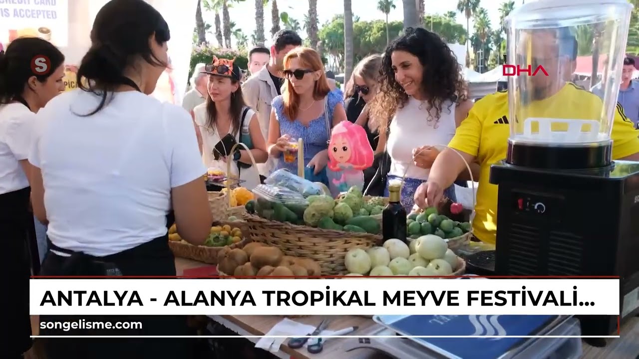 Antalya - Alanya Tropikal Meyve Festivali başladı