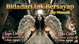 Bidadari Tak Bersayap - 99musik | Official Music Video | Lagu Cinta Paling Syahdu 2026