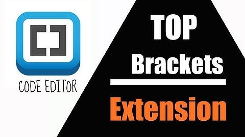 Top bracket extensions (best code editor)