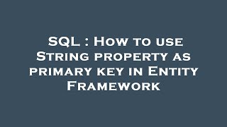 SQL : How to use String property as primary key in Entity Framework